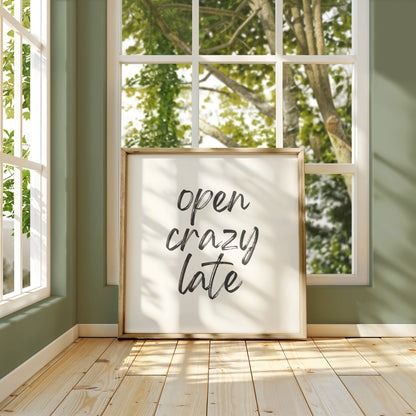Open Crazy Late